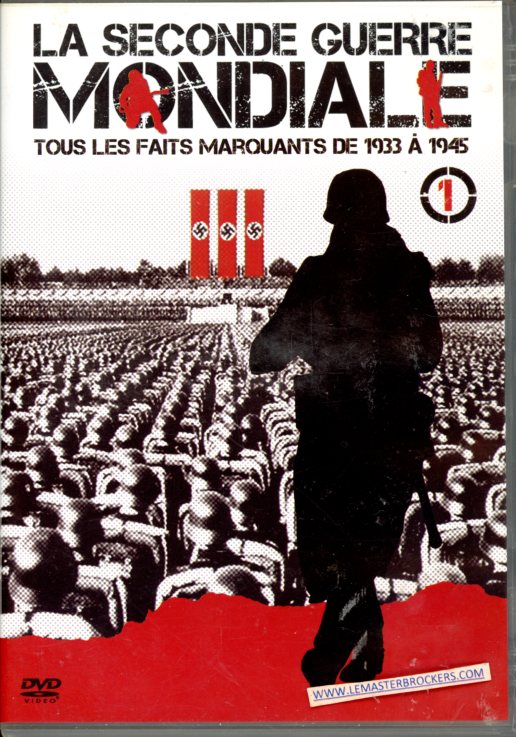DOCUMENTAIRE DVD  LA SECONDE GUERRE MONDIALE TOUS LES FAITS MARQUANTS DE 1933 A 1945
