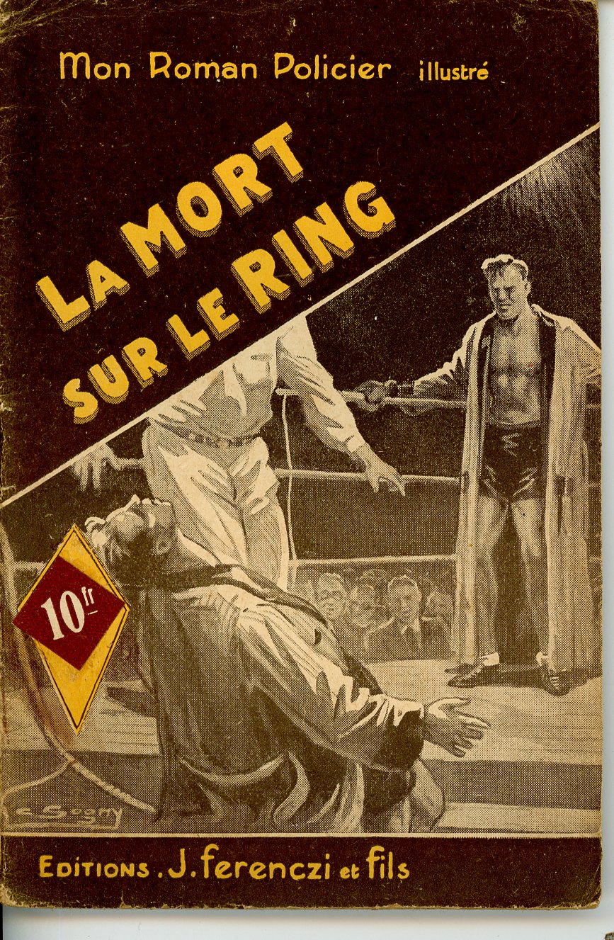 MON ROMAN POLICIER : LA MORT SUR LE RING - J. FERENCZI ET FILS 1948