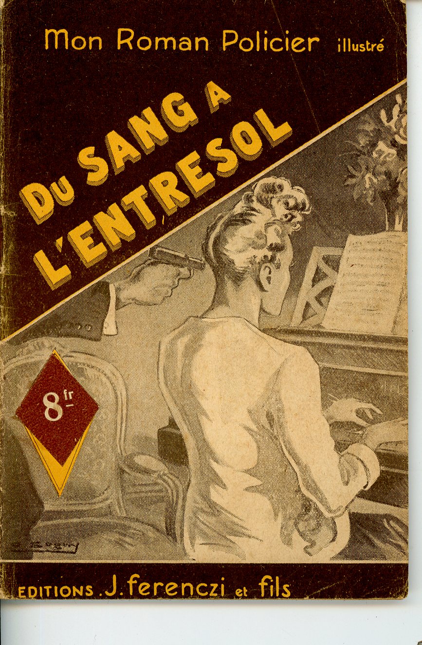 MON ROMAN POLICIER : DU SANG A LENTRESOL - J. FERENCZI ET FILS 1948