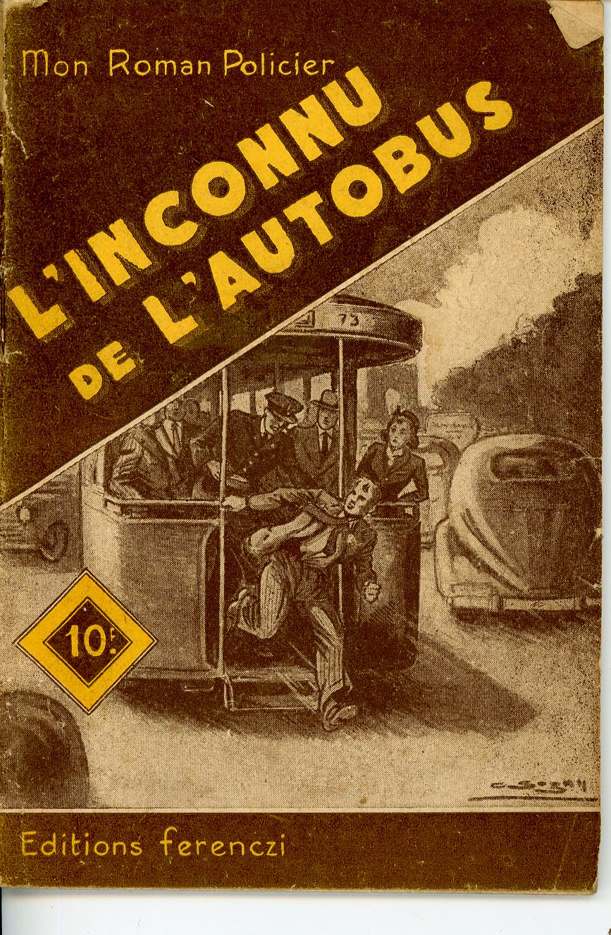 MON ROMAN POLICIER : LINCONNU DE LAUTOBUS - J. FERENCZI ET FILS 1951