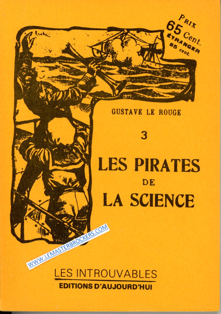 LES PIRATES DE LA SCIENCE - GUSTAVE LE ROUGE - LES INTROUVABLES