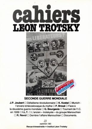 CAHIERS LÉON TROTSKY n° 23 – TROTSKY ET LES TROTSKYSTES DEVANT LA SECONDE GUERRE MONDIALE – 1985