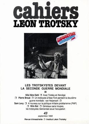 CAHIERS LÉON TROTSKY n° 43 – LES TROTSKYSTES DEVANT LA SECONDE GUERRE MONDIALE (III) – 1990