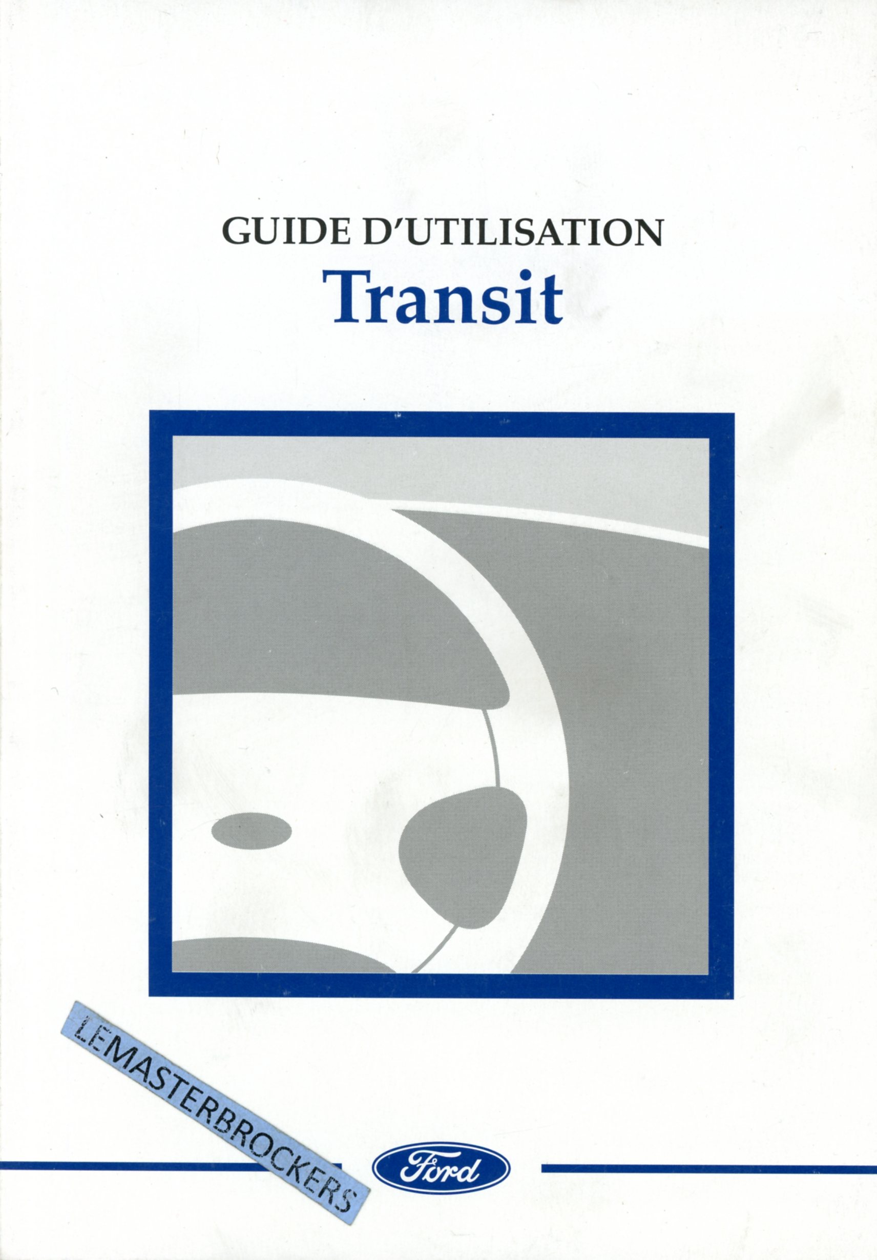FORD TRANSIT 1998- GUIDE D'UTILISATION - NOTICE DE BORD-LEMASTERBROCKERS