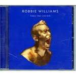 ROBBIE WILLIAMS TAKE THE CROWN