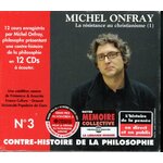 MICHEL ONFRAY CONTRE-HISTOIRE DE LA PHISLOSOPHIE N° 3
