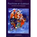 LIVRE SUR LA PSYCHOSE ET GUERISON - LE CHEMIN DE LA COMPASION