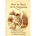 POUR UN ÉVEIL DE LA CONSCIENCE - MESSAGE DES IROQUOIS AU MONDE OCCIDENTAL - LIVRET D’OCCASION