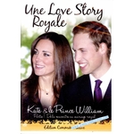 DVD UNE LOVE STORY ROYALE KATE ET WILLIAM EDITION COMMEMORATIVE