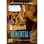 DVD DEMENTIA 13  : AUX FRONTIERES DE LA FOLIE