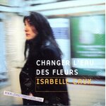 CD SINGLE ISABELLE CAUX CHANGER L'EAU DES FLEURS DE 1998