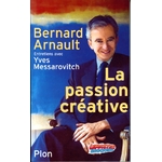 LIVRE SUR LA PASSION CREATIVE - BERNARD ARNAULT