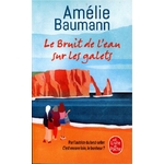 LE BRUIT DE L’EAU SUR LES GALETS - AMÉLIE BAUMANN
