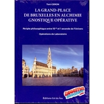 La Grand-Place de Bruxelles en alchimie gnostique opérative – Livre Toni Ceron