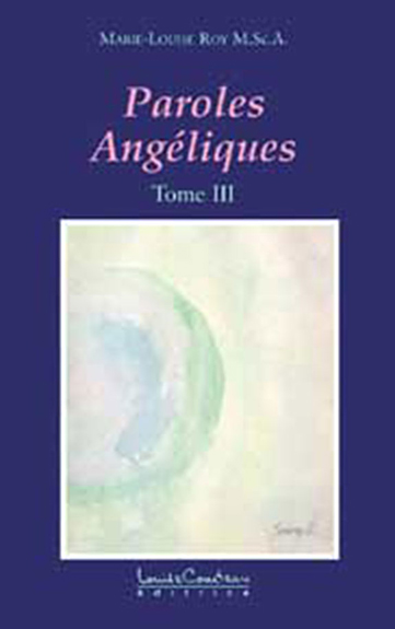 Paroles Angéliques Tome 3 - Marie-Louise Roy