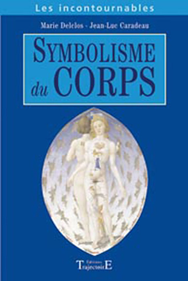 Le Symbolisme du Corps - Les Incontournables - Delclos & Caradeau