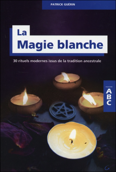 La Magie Blanche - Patrick Guérin