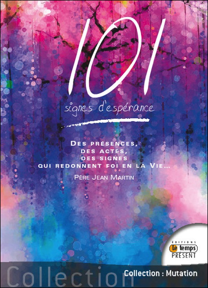 101 Signes d\'Espérance - Père Jean Martin