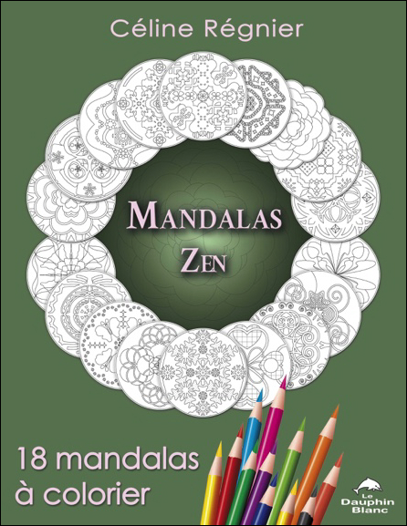 Mandalas Zen - 18 Mandalas à Colorier - Céline Régnier