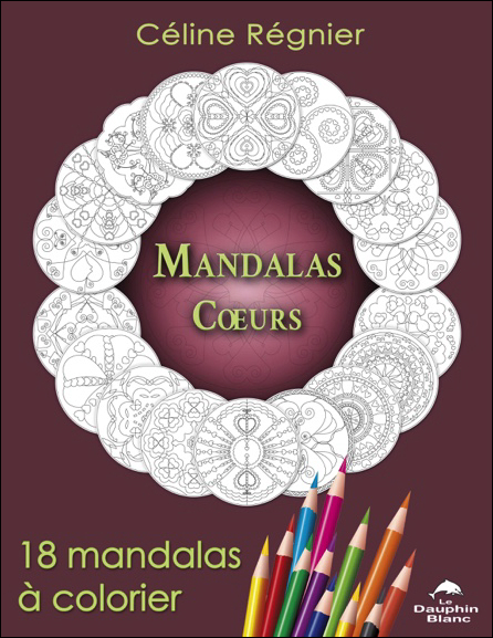Mandalas Coeurs - 18 Mandalas à Colorier - Céline Régnier