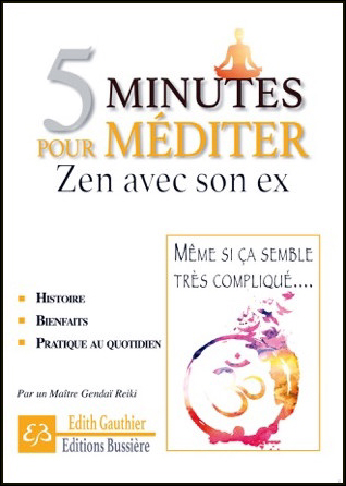 5 Minutes Pour Méditer - Zen Avec Son Ex - Edith Gauthier