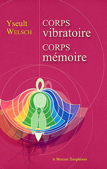 Corps Vibratoire - Corps Mémoire - Yseult Welsch