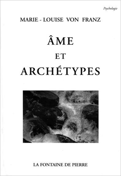 Ame et Archétypes - Marie-Louise von Franz
