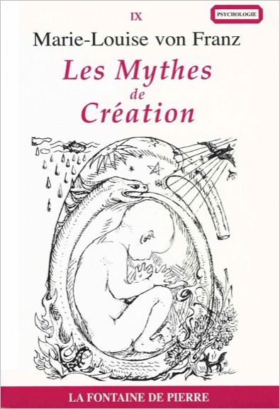 Les Mythes de Création - Marie-Louise von Franz