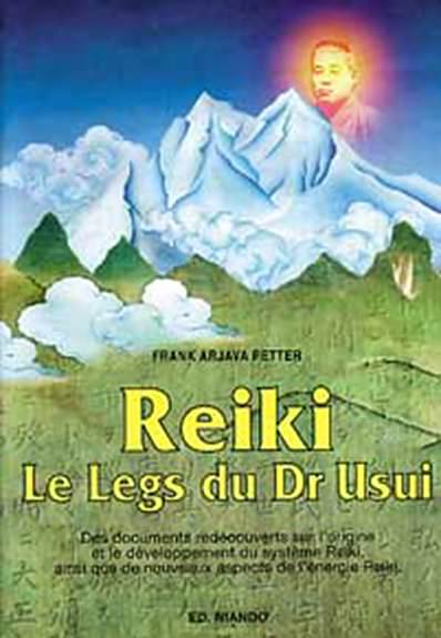 Reiki Le Legs du Dr Usui - Frank Arjava Petter
