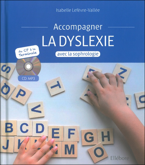 Accompagner la Dyslexie Avec la Sophrologie - Isabelle Lefèvre-Vallée