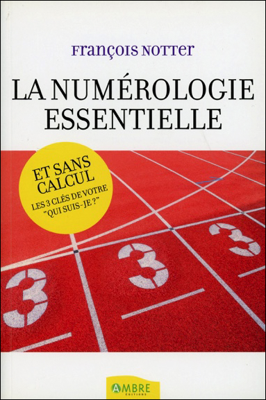La Numérologie Essentielle - François Notter