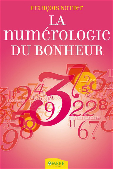 La Numérologie du Bonheur - François Notter