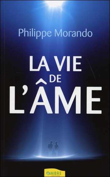 La Vie de l\'Âme - Philippe Morando