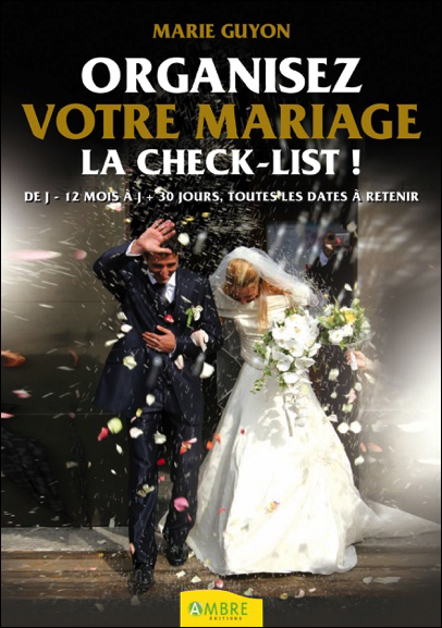 Organisez Votre Mariage - La Check-List ! Marie Guyon