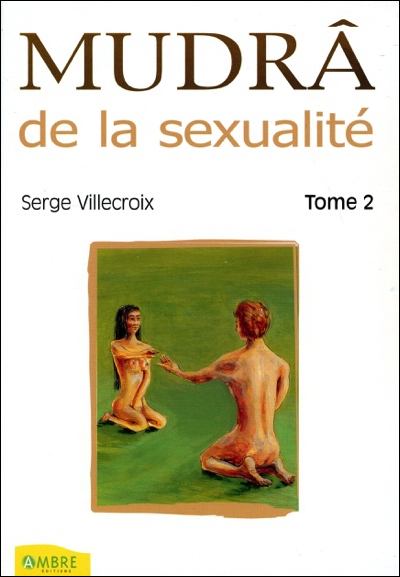 Mudra de la Sexualité T2 - Serge Villecroix