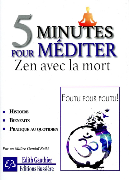 5 Minutes Pour Méditer - Zen Avec la Mort - Edith Gauthier
