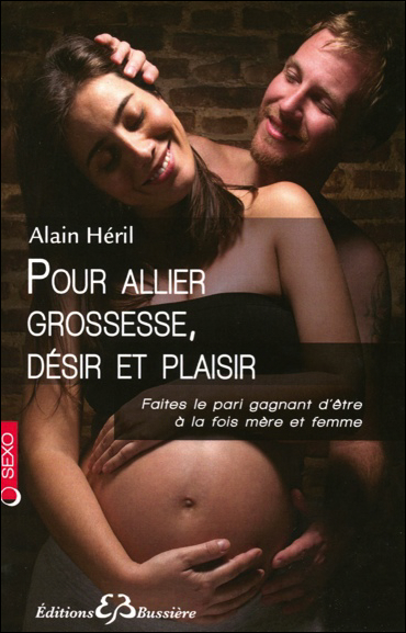 Pour Allier Grossesse, Désir et Plaisir - Alain Héril
