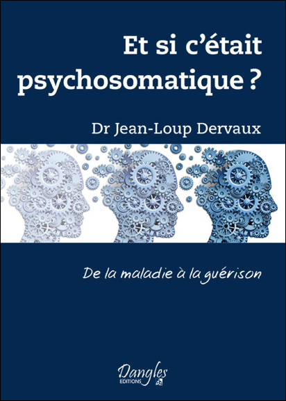 Et si c\'était Psychosomatique ? Dr. Jean-Loup Dervaux