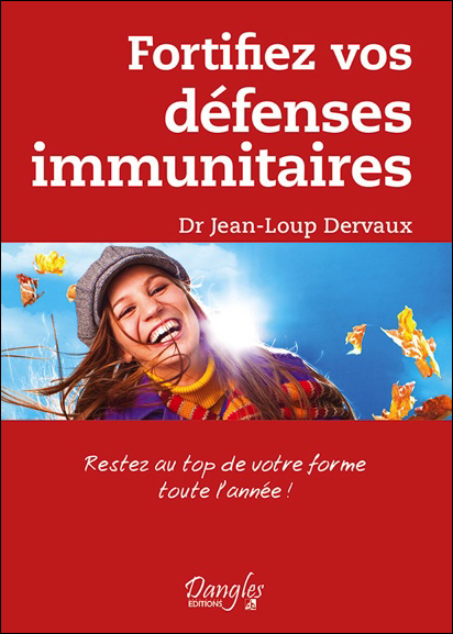 Fortifiez Vos Défenses Immunitaires - Dr. Jean-Loup Dervaux