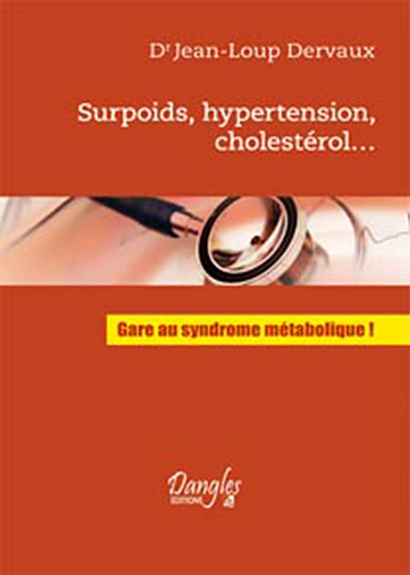 Surpoids. Hypertension. Cholestérol - Dr. Jean-Loup Dervaux
