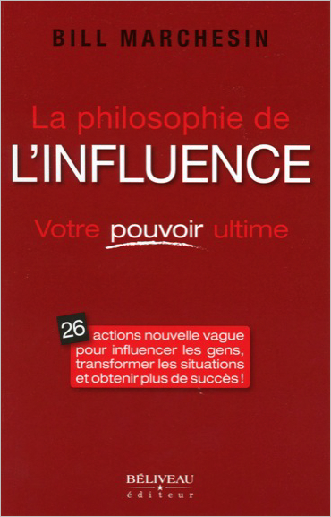 La Philosophie de L\'influence - Bill Marchesin