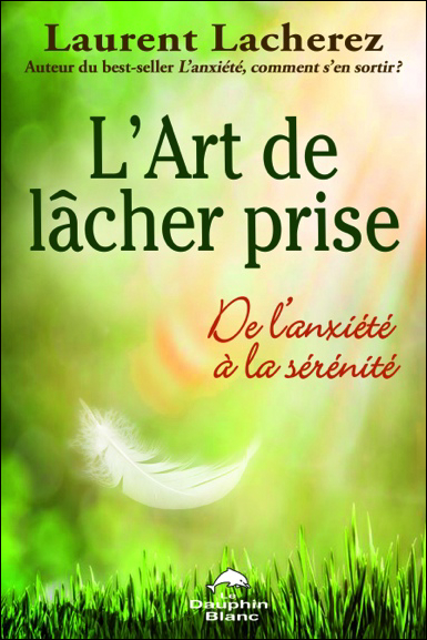 L\'Art de Lâcher Prise - Laurent Lacherez