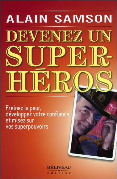 Devenez un Super Héros - Alain Samson