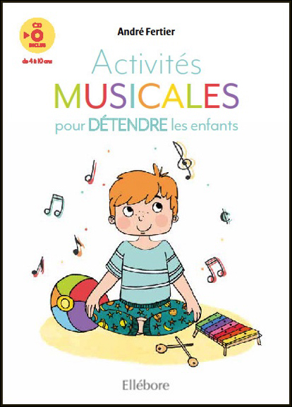 Activités Musicales Pour Détendre les Enfants - André Fertier