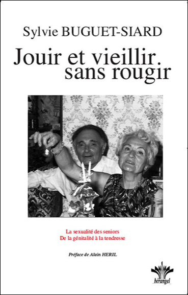 Jouir et Vieillir sans Rougir - Sylvie Buguet-Siard
