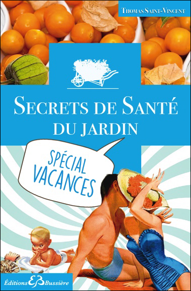 Secrets de Santé du Jardin - Spécial Vacances