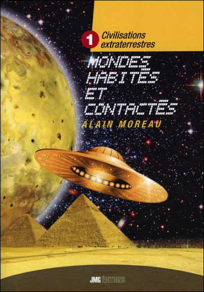 Civilisations Extraterrestres Tome 1 - Mondes Habités et Contactés - Alain Moreau