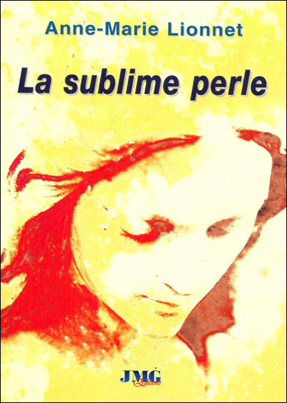 La Sublime Perle - Anne-Marie Lionnet