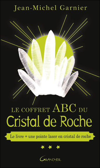 Le Coffret ABC du Cristal de Roche - Jean-Michel Garnier