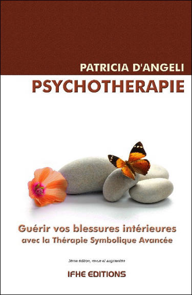 Psychothérapie - Guérir vos Blessures Intérieures - Patricia d\'Angeli